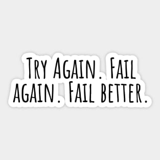 Try-Again. Fail-again. Fail-better. Sticker